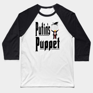 Putins Puppet Trump Baseball T-Shirt